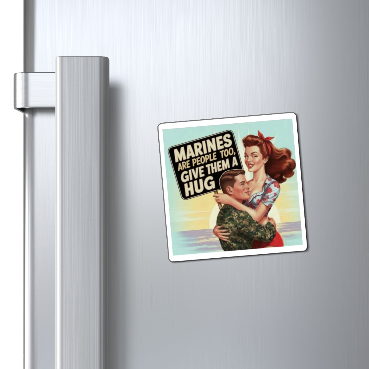 Marines Are People Too Give Them A Hug Magnet