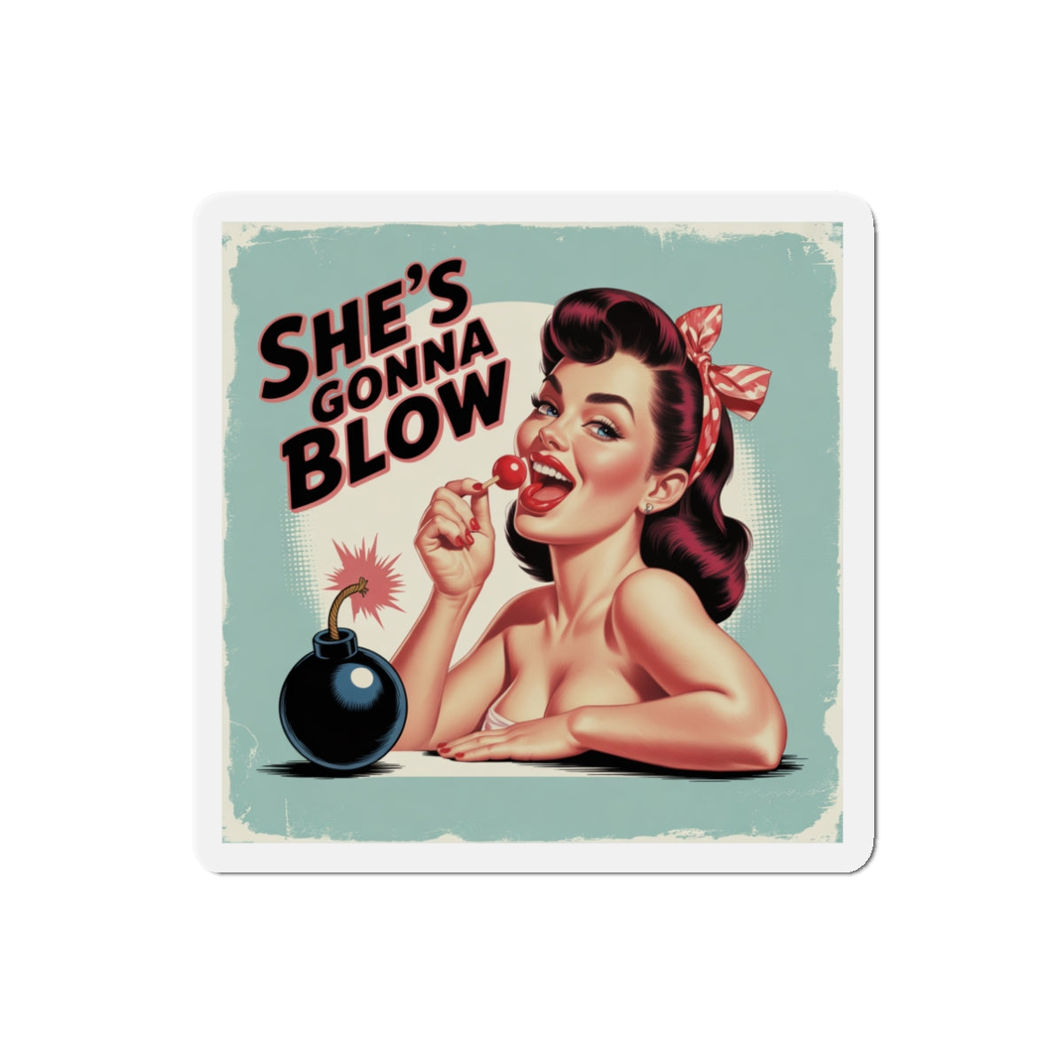 Shes Gonna Blow- Magnet